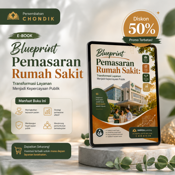 Blueprint Pemasaran Rumah Sakit: Transformasi Layanan Menjadi Kepercayaan Publik